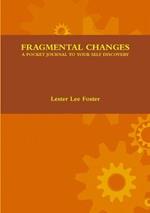 Fragmental Changes: A Pocket Journal to Your Self Discovery