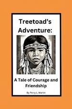 Treetoad's Adventure: A Tale of Courage and Friendship