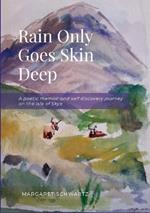 Rain Only Goes Skin Deep: A poetic memoir and self discovery journey on the Isle of Skye