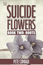 The Suicide Flowers Book Two: Roots