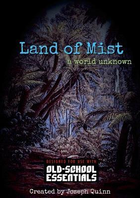 Land of Mist - A World Unknown: for Old-School Essentials - Joseph Quinn - cover