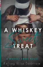 A Whiskey Sweet Treat: A Whiskey Sweet Novel