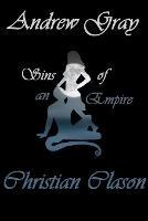 Sins of an Empire - Christian Clason,Andrew Gray - cover