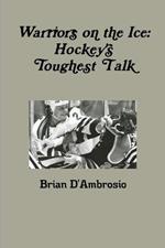 Warriors on the Ice: Hockey's Toughest Talk