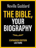 The Bible – Your Biography - Expanded Edition Lecture