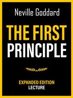 The First Principle - Expanded Edition Lecture