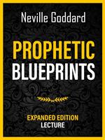 Prophetic Blueprints - Expanded Edition Lecture