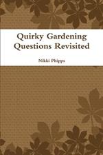 Quirky Gardening Questions Revisited