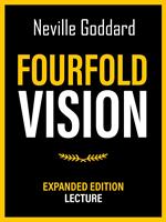 Fourfold Vision - Expanded Edition Lecture