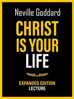 Christ Is Your Life - Expanded Edition Lecture