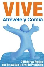 Vive, atrevete y confia