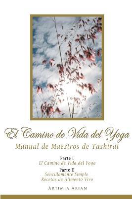 El Camino De Vida Del Yoga - Artimia Arian - cover