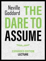 You Dare To Assume - Expanded Edition Lecture