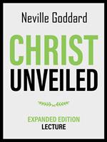 Christ Unveiled - Expanded Edition Lecture