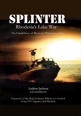 Splinter: Rhodesia's Lake War - Andrew Jackson - cover