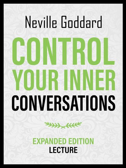Control Your Inner Conversations - Expanded Edition Lecture - Goddard,  Neville - Ebook in inglese - EPUB2 con Adobe DRM