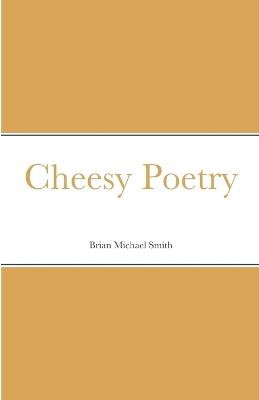 Cheesy Poetry - Brian Smith - cover