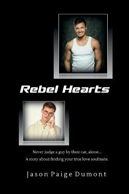 Rebel Hearts - 6x9 Paperback - Jason Paige Dumont - cover