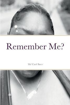 Remember Me - Me'Cael Baez - cover