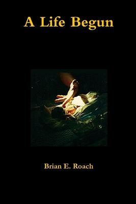 A Life Begun - Brian Roach - cover
