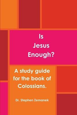 Is Jesus Enough? - Stephen Zemanek - cover