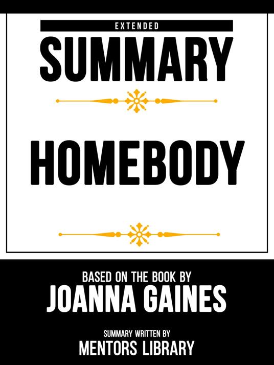 Extended Summary - Homebody - Based On The Book By Joanna Gaines