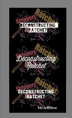 Deconstructing Ratchet - MrJeffDess - cover