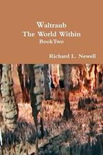 Waltraub the World Within Book Two