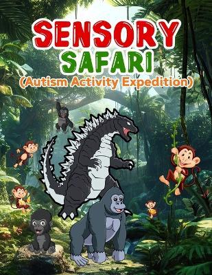 Sensory Safari: 92 pages of fun, educational autism expedition - Hayde Miller - cover