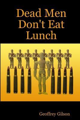 Dead Men Don't Eat Lunch - Geoffrey Gilson - cover