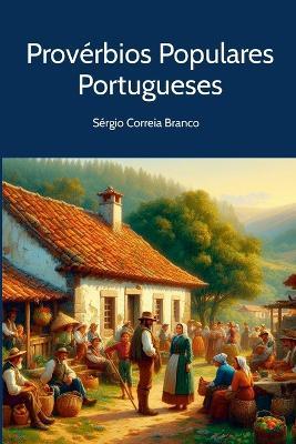 Prov?rbios Populares Portugueses - Sergio Correia Branco - cover