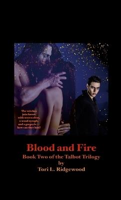 Blood and Fire: Book Two of the Talbot Trilogy - Tori L Ridgewood - cover