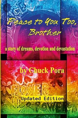 Peace to You Too, Brother (updated edition): A story of dreams, devotion and devastation - Chuck Pora - cover