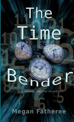 The Time Bender - Megan Fatheree - cover