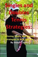 Singles and Doubles Tennis Strategies: Winning Tactics and Mental Strategies to Beat Anyone