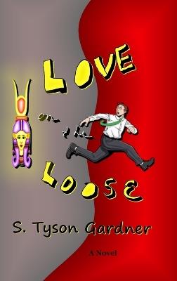 Love on the Loose - S Tyson Gardner - cover