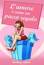 L'amore è come un pacco regalo