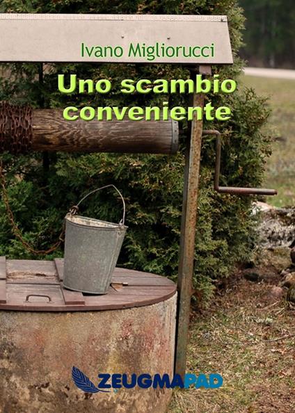 Uno scambio conveniente - Ivano Migliorucci - ebook