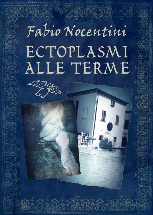 Ectoplasmi alle Terme - Fabio Nocentini - ebook