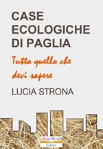 Case Ecologiche di Paglia. Tutto quello che devi sapere