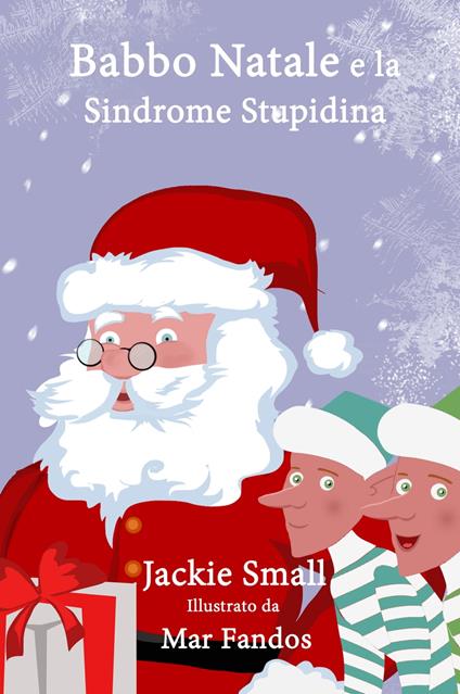 Babbo Natale e la Sindrome Stupidina - Jackie Small - ebook