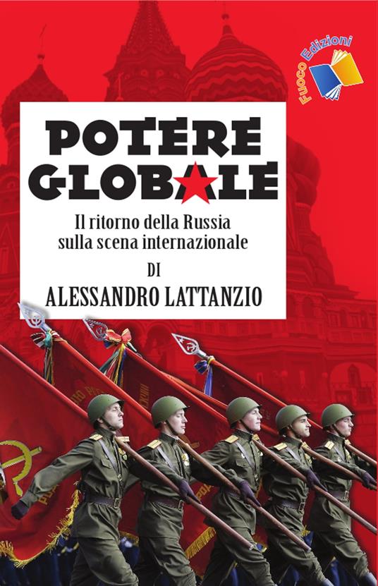 Potere globale: Il ritorno della Russia sulla scena internazionale - Alessandro Lattanzio - ebook