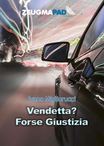 Vendetta? Forse Giustizia - Ivano Migliorucci - ebook