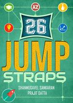 26 JUMPSTRAPS : Twenty-Six Thumb rules of Entrepreneurial Bootstrapping