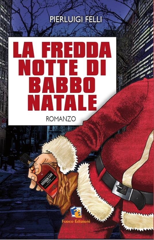 La fredda notte di Babbo Natale - Pierluigi Felli - ebook