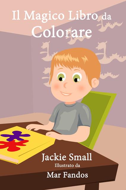 Il Magico Libro da Colorare - Jackie Small - ebook