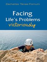 Facing Life's Problems Victoriously