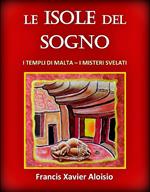 Le Isole del Sogno: I Templi di Malta – I Misteri Svelati