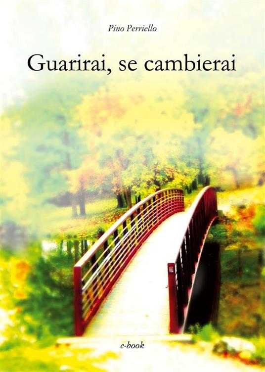 Guarirai, se cambierai - Pino Perriello - ebook