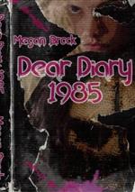 Dear Diary 1985